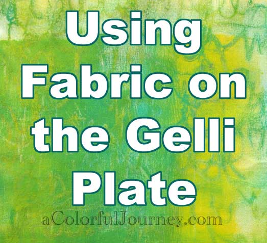 Can You Use Fabric on the Gelli Plate? YES!